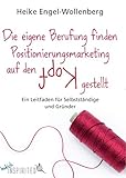 Die eigene Berufung finden - Positionierungsmarketing auf den Kopf gestellt: Ein Leitfaden für Selbstständige und Gründer (budrich Inspirited) by 