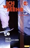 Image de Ich will mehr: Wie du das pralle Leben findest