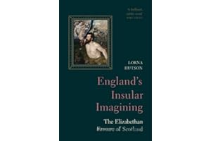 England's Insular Imagining: The Elizabethan Erasure of Scotland