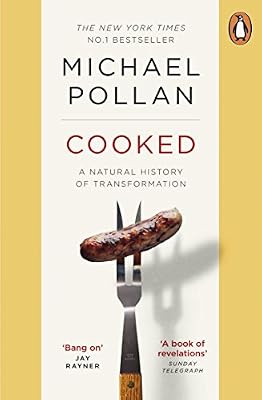 Michael Pollan Cooked: A Natural History of Transformation