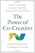 The Power of Co-Creation: Build It with Them to Boost Growth, Productivity, and Profits by Venkat Ramaswamy, Francis J. Gouillart