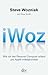 iWoz: Wie ich den Personal Computer erfand und Apple mitbegründete by Steve Wozniak, Gina Smith
