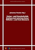 Image de Kaiser- und Kanzlerbriefe: Briefwechsel zwischen Kaiser Wilhelm I. und Fürst Bismarck