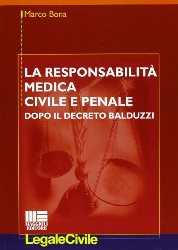 La responsabilità medica civile e penale La responsabilità medica civile e penale