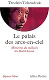 Image de Le Palais des arcs-en-ciel : Mémoires du médecin du Dalaï-Lama