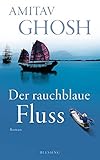 Der rauchblaue Fluss (Ibis-Trilogie, Band 2) bei Amazon kaufen