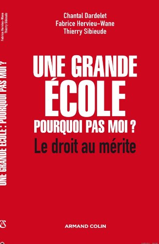 Une grande école : pourquoi pas moi ? - Le droit au mérite