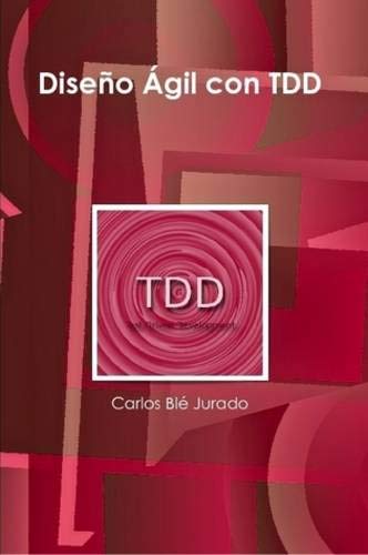 Descargar y leer Diseno Agil con TDD Libro en línea Descargar y leer Diseno Agil con TDD Libro en línea