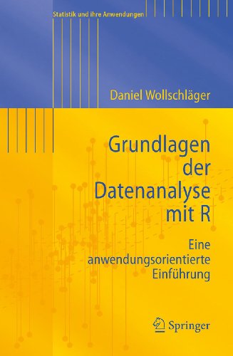 Download Grundlagen der Datenanalyse mit R: Eine anwendungsorientierte Einführung (Statistik und ihre Anwendungen) Download Grundlagen der Datenanalyse mit R: Eine anwendungsorientierte Einführung (Statistik und ihre Anwendungen)