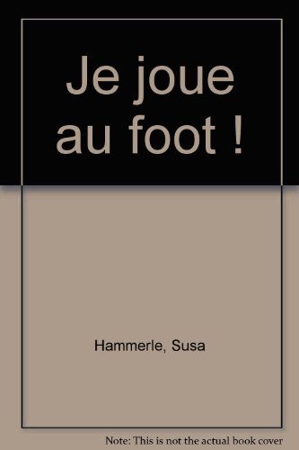 couverture de : Je joue au foot !