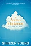 The Science of Enlightenment: How Meditation Works (English Edition) by 