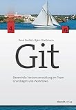 Git: Dezentrale Versionsverwaltung im Team - Grundlagen und Workflows by René Preißel, Bjørn Stachmann