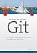 Git: Dezentrale Versionsverwaltung im Team - Grundlagen und Workflows by René Preißel, Bjørn Stachmann