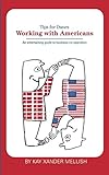 Working With Americans: Tips for Danes: An entertaining guide to business co-operation by 