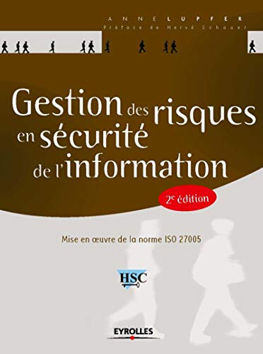 Gestion des risques en sécurité de l'information: Mise en oeuvre de la norme ISO 27005 Gestion des risques en sécurité de l'information: Mise en oeuvre de la norme ISO 27005