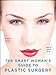 The Smart Woman's Guide to Plastic Surgery, Updated Second Edition (English Edition) by Jean M. Loftus