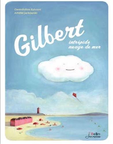 couverture de : Gilbert, intr&eacute;pide nuage de mer