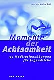 Image de Momente der Achtsamkeit: 55 Meditationsübungen für Jugendliche