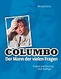 Columbo - Der Mann der vielen Fragen: Analyse und Deutung einer Kultfigur