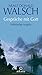 Gespräche mit Gott: Vollständige Ausgabe by Neale Donald Walsch