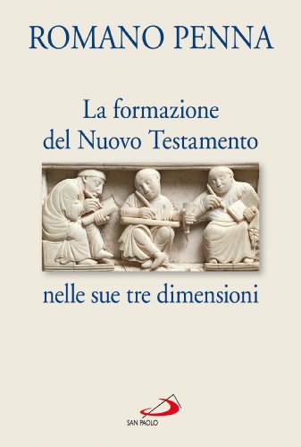La Formazione del Nuovo Testamento nelle sue tre dimensioni