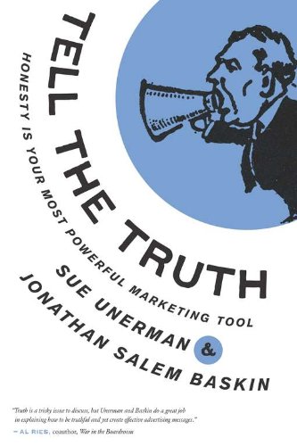 Tell The Truth: Honesty Is Your Most Powerful Marketing Tool (English Edition)