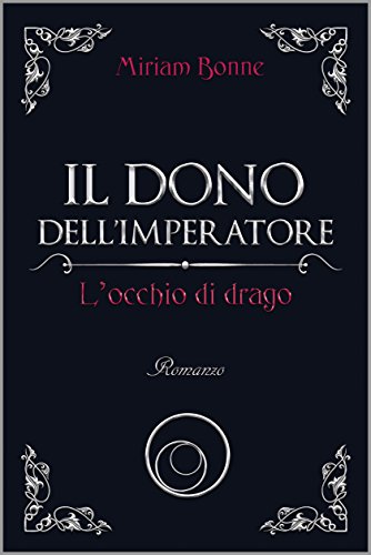 Download Il dono dell'Imperatore: L'occhio di drago Download Il dono dell'Imperatore: L'occhio di drago