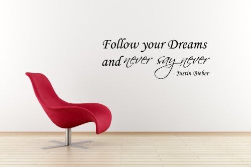 Follow your dreams and Never say never vinyl wall quote decal graphic