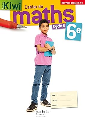 Hachette education Cahier de maths Kiwi cycle 3 / 6e - éd. 2016