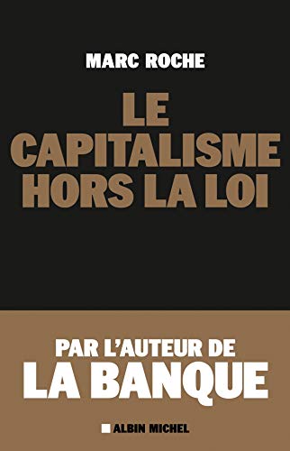 Le Capitalisme hors la loi Le Capitalisme hors la loi