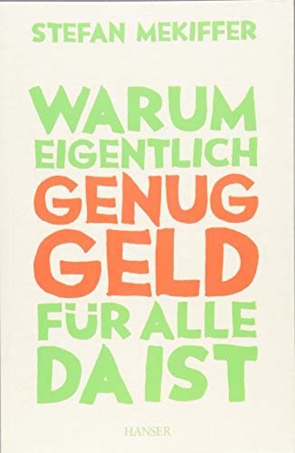 Warum eigentlich genug Geld für alle da ist