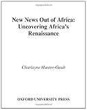 Image de New News Out of Africa: Uncovering Africa's Renaissance (W.E.B. Du Bois Institute)