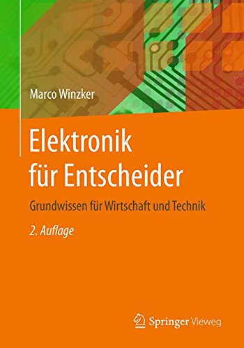 Preisvergleich Produktbild Elektronik für Entscheider: Grundwissen für Wirtschaft und Technik