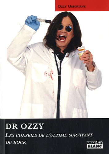 DR OZZY Les conseils de l'ultime survivant du rock francais DR OZZY Les conseils de l'ultime survivant du rock francais