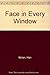 Face in Every Window by