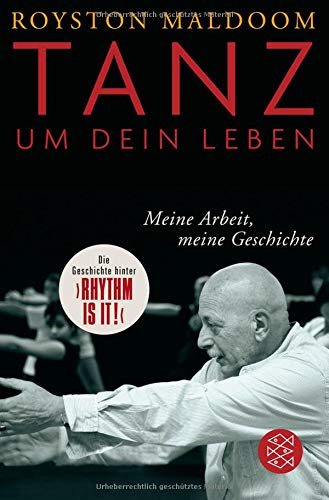 Tanz um dein Leben: Meine Arbeit, meine Geschichte