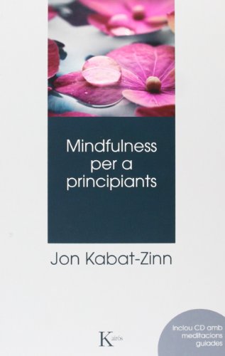Download Mindfulness Per A Principiants (+ CD) (Psicología) Download Mindfulness Per A Principiants (+ CD) (Psicología)