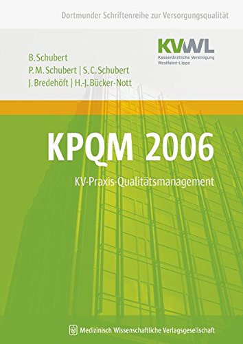 KPQM 2006: KV-Praxis-Qualitätsmanagement (Dortmunder Schriftenreihe zur Versorgungsqualität)