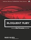 Eloquent Ruby (Addison-Wesley Professional Ruby Series) by 