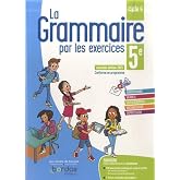 La grammaire par les exercices 5e: Cahier d'exercices