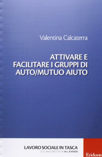 Attivare e facilitare i gruppi di auto/mutuo aiuto