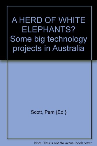 A Herd of white elephants? : some big technology projects in Australia