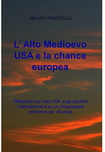 L' Alto Medioevo USA e la chance europea libro