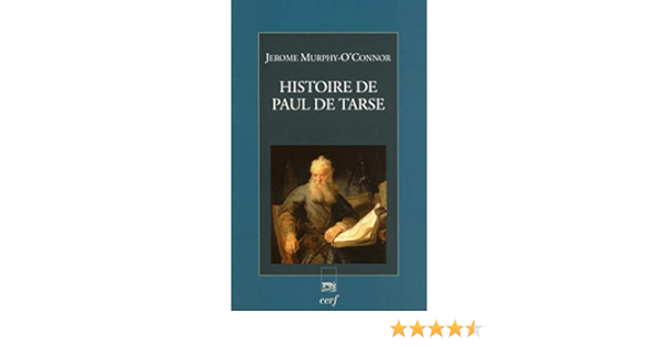 Amazon Fr Histoire De Paul De Tarse Murphy O Connor Jerome Livres