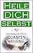 Heile dich selbst: Dein Einstieg in die Welt der Quantenheilung by GESUNDER GEIST, Michael Repkowsky