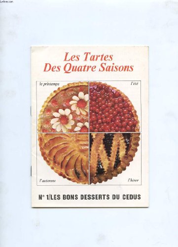 LES TARTES DES QUATRE SAISONS. N°1. LES BONS DESSERTS DU CEDUS