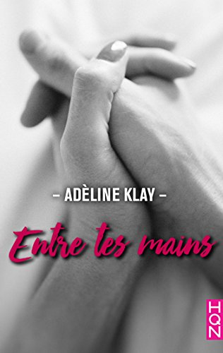 Entre tes mains (HQN) par [Klay, Adèline]