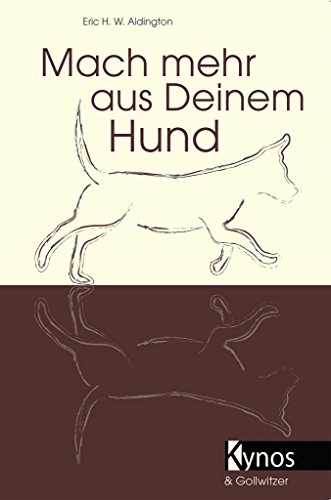 Download Mach mehr aus deinem Hund: Der sichere Weg zum richtigen Hund. Hundetypen - Menschentypen. Grundlage der Beziehung. Wie, wann und warum Hunde lernen. ... die ganze Familie (Das besondere Hundebuch)
