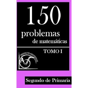 150 Problemas de Matemáticas para Segundo de Primaria (Tomo 1) (Colección de Problemas para 2º de Primaria)