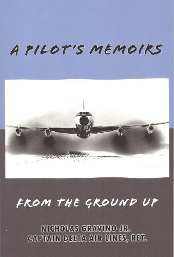 A Pilot's Memoirs-From The Ground Up (English Edition)